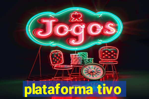 plataforma tivo